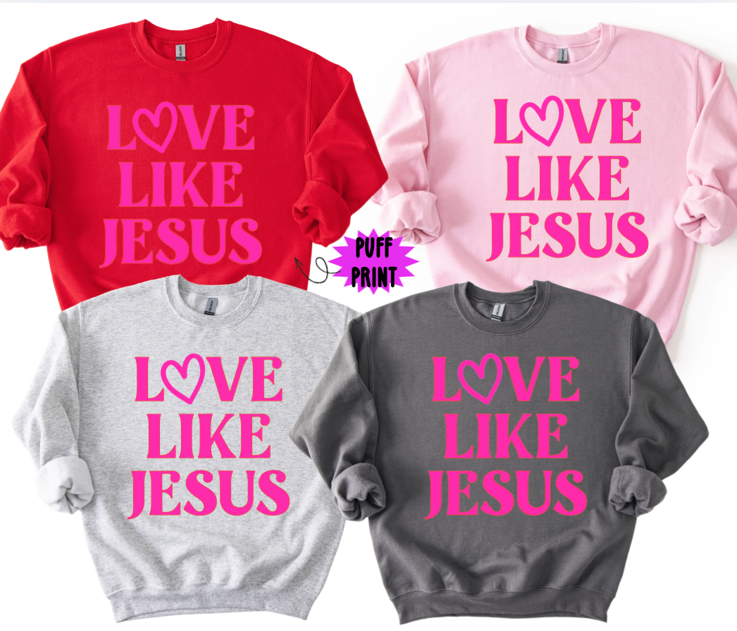 Love Like Jesus Valentine's Day Sweatshirt