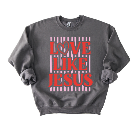 Love Like Jesus PREPPY Sweatshirt
